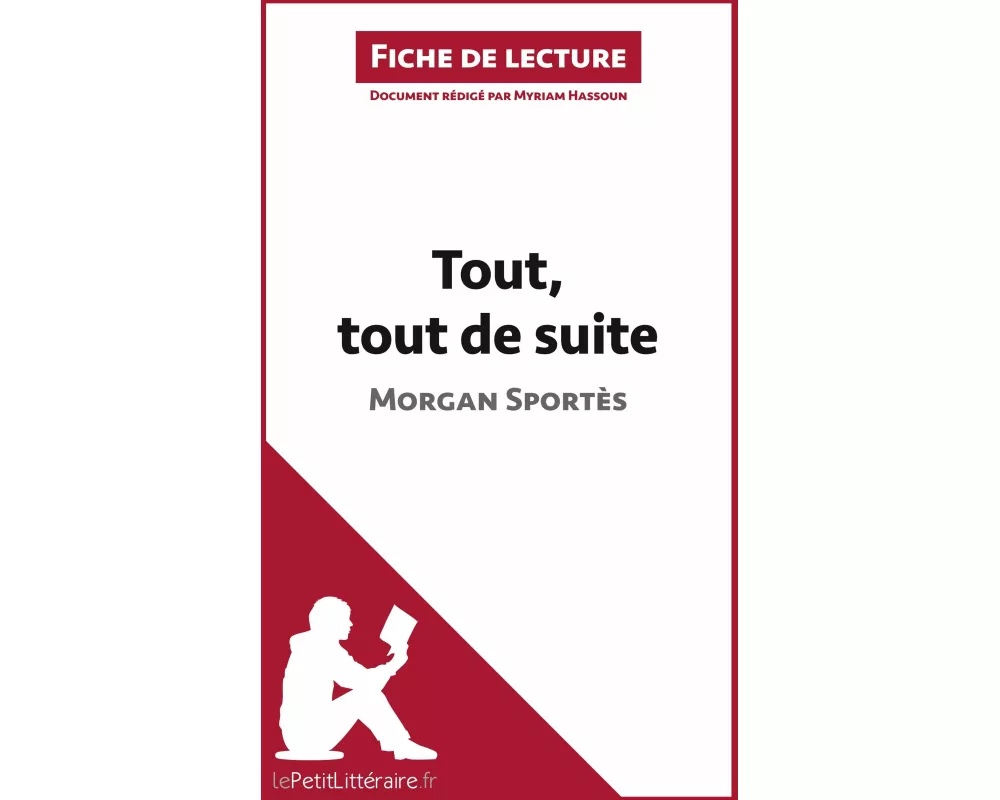 Tout, tout de suite de Morgan Sportès (Fiche de lecture)