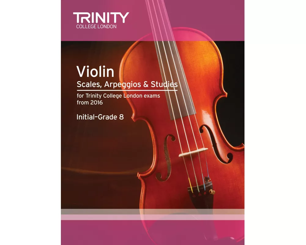 Violin Scales, Arpeggios & Studies Initial–Grade 8 from 2016
