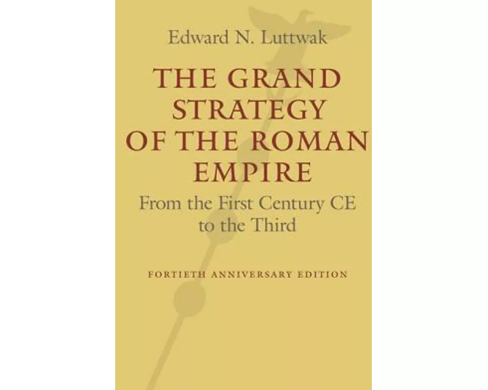 The Grand Strategy of the Roman Empire