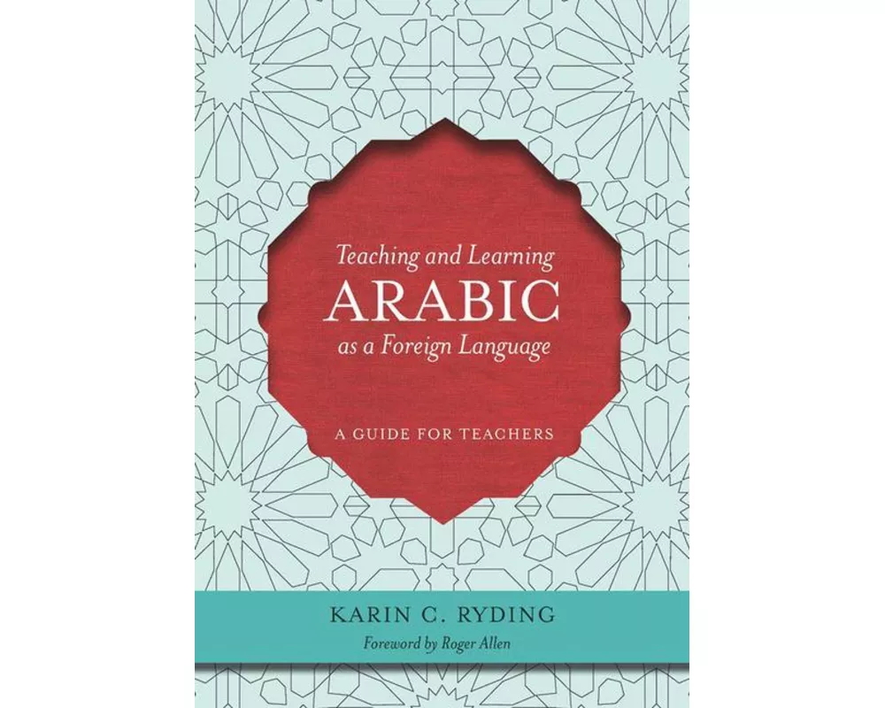 Teaching and Learning Arabic as a Foreign Language