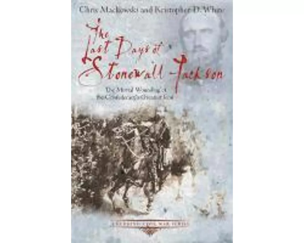 The Last Days of Stonewall Jackson