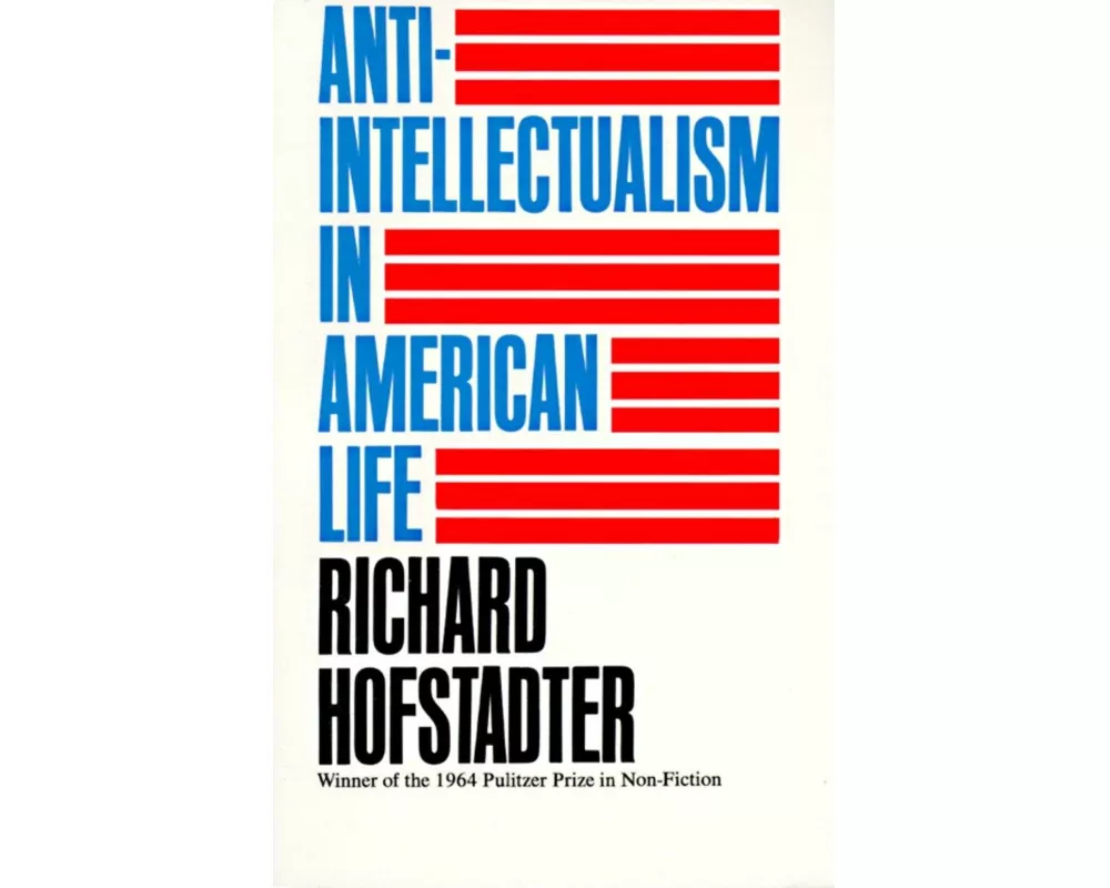 Anti-Intellectualism in American Life