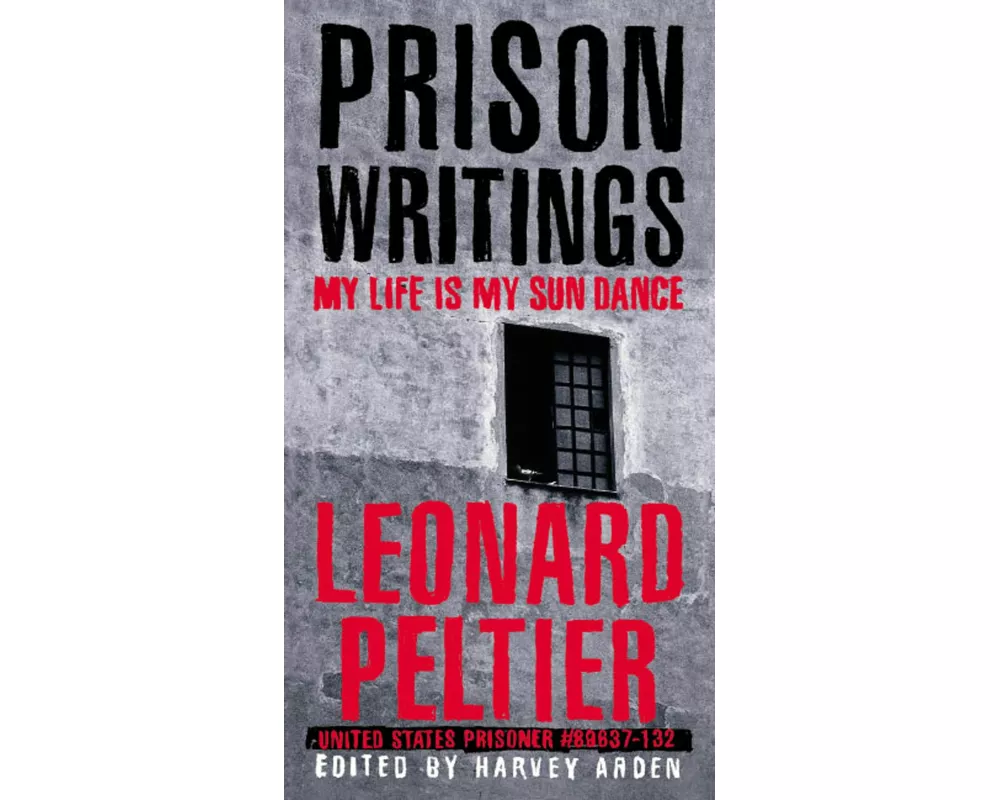 Prison Writings: My Life Is My Sun Dance