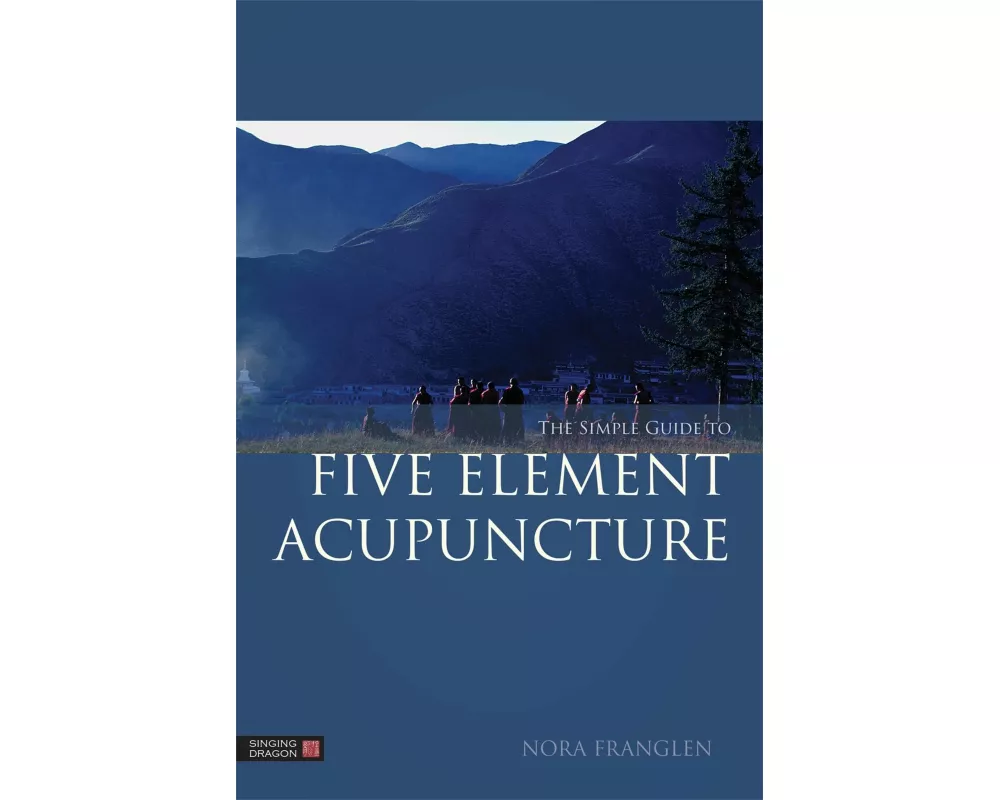 The Simple Guide to Five Element Acupuncture