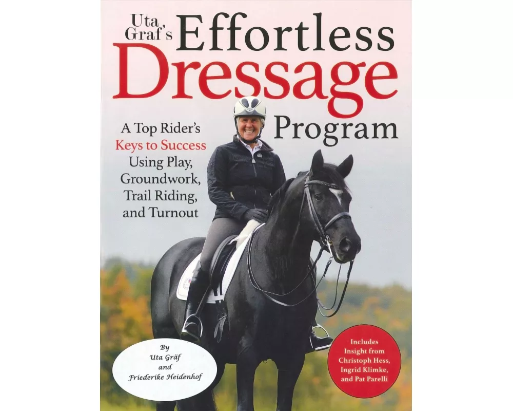 Uta Gräf's Effortless Dressage Program