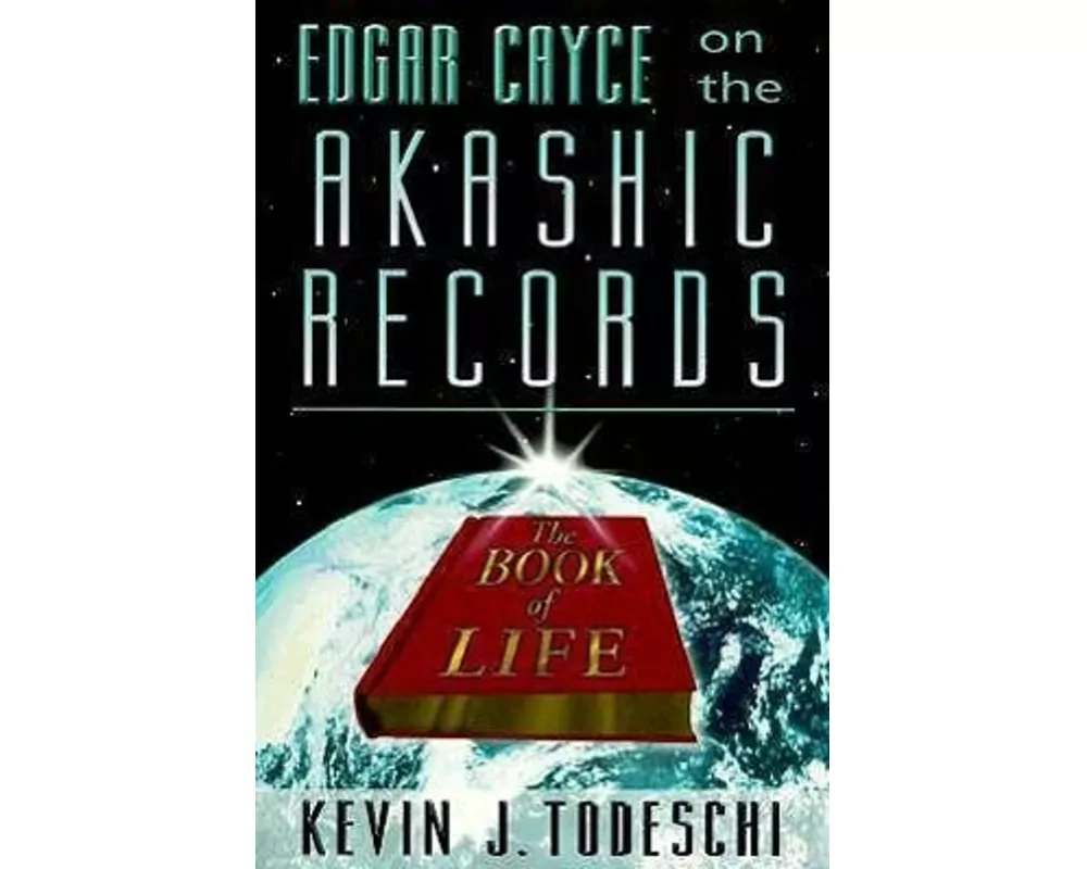 Edgar Cayce on the Akashic Records, the Book of Life