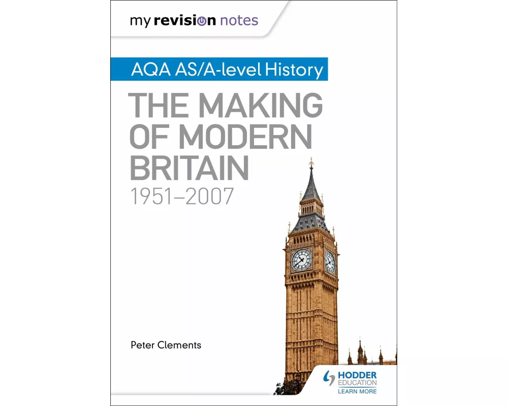 My Revision Notes: AQA AS/A-level History: The Making of Modern Britain, 1951–2007