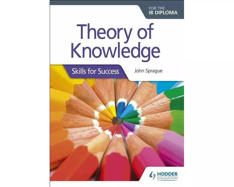 Theory of Knowledge for the IB Diploma: Skills for Success