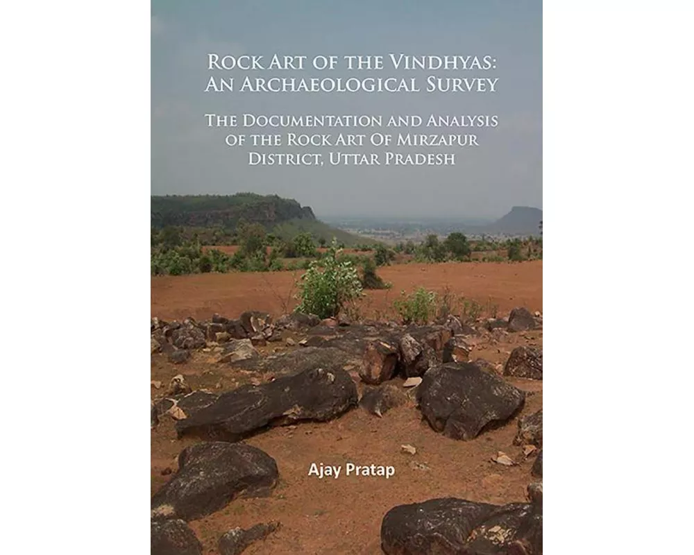 Rock Art of the Vindhyas: An Archaeological Survey