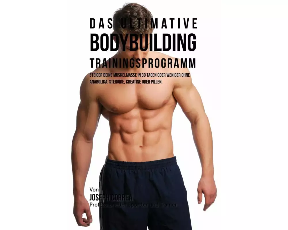 Das ultimative Bodybuilding-Trainingsprogramm