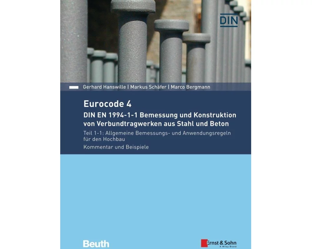 Eurocode 4 - DIN EN 1994-1-1 Bemessung und Konstruktion von Verbundtragwerken aus Stahl und Beton