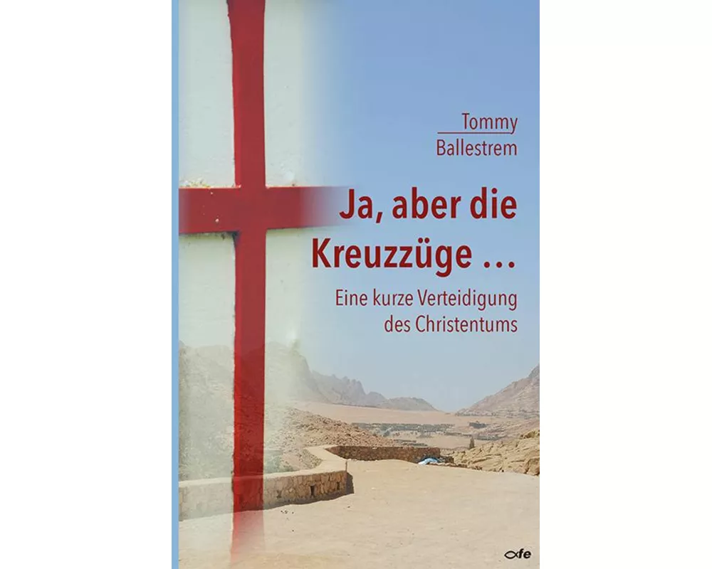 Ja, aber die Kreuzzüge