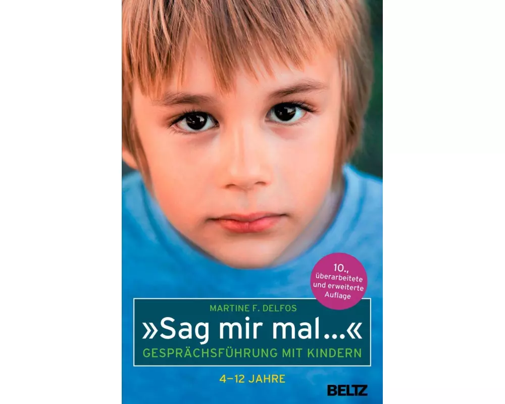 »Sag mir mal ...« Gesprächsführung mit Kindern (4 - 12 Jahre)
