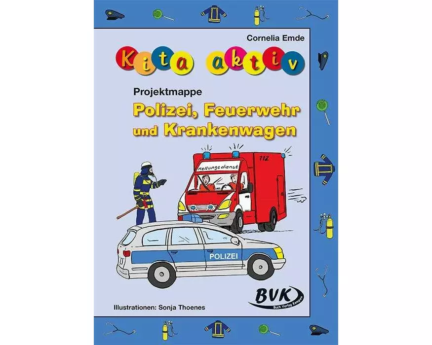 Kita aktiv Projektmappe Polizei, Feuerwehr und Krankenwagen