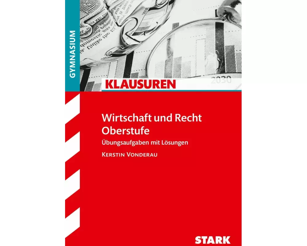 Klausuren Gymnasium - Wirtschaft und Recht