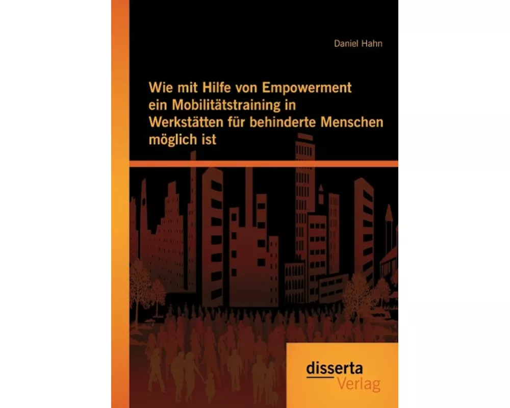 Wie mit Hilfe von Empowerment ein Mobilitätstraining in Werkstätten für behinderte Menschen möglich ist