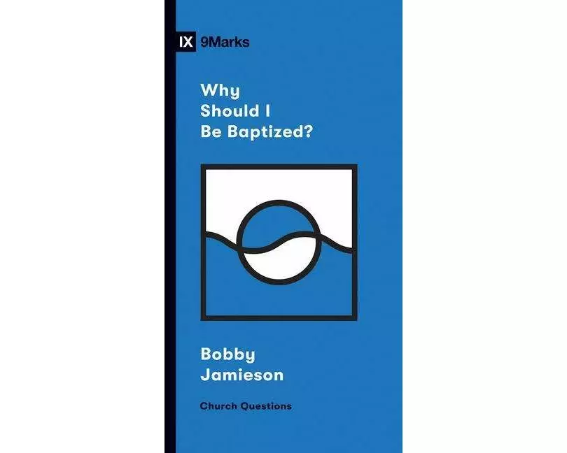 Why Should I Be Baptized?