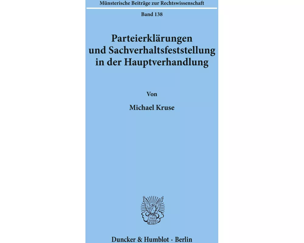 Parteierklärungen und Sachverhaltsfeststellung in der Hauptverhandlung