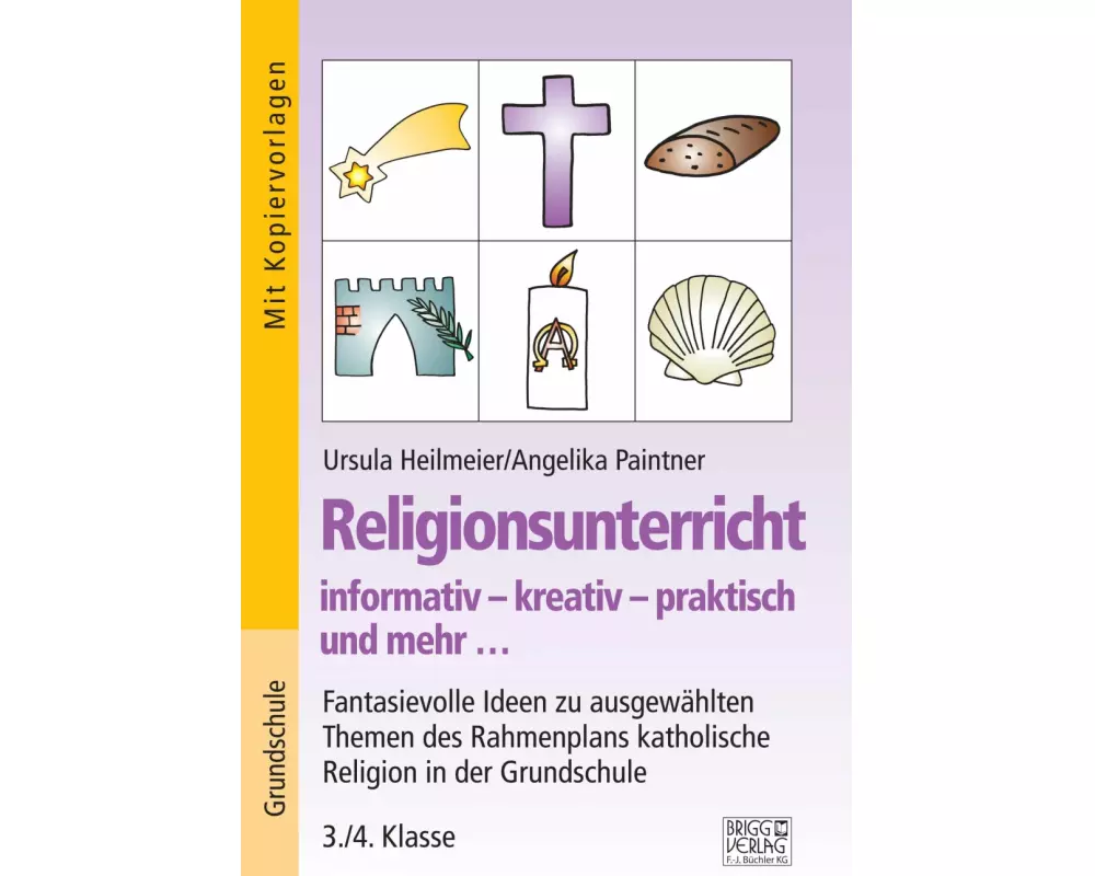 Religionsunterricht informativ - kreativ - praktisch und mehr... 3./4. Klasse