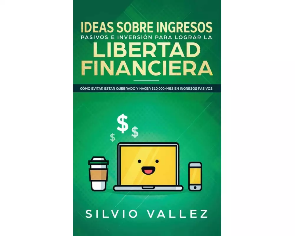 Ideas Sobre Ingresos Pasivos E InversiÓn Para Lograr La Libertad Financiera