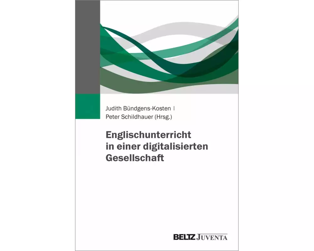 Englischunterricht in einer digitalisierten Gesellschaft
