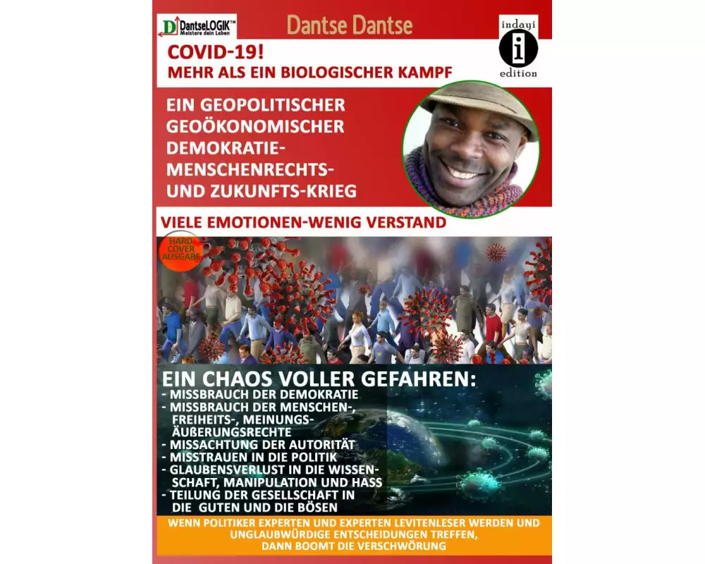 COVID-19! MEHR ALS EIN BIOLOGISCHER KAMPF Ein geopolitischer, geoökonomischer, Demokratie-, Menschrechts- und Zukunfts-Krieg. VIEL EMOTION - WENIG VERSTAND