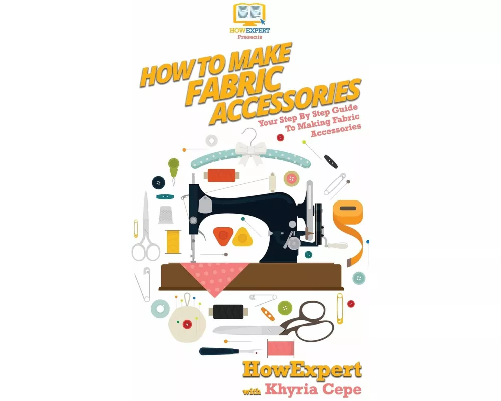 How To Make Fabric Accessories