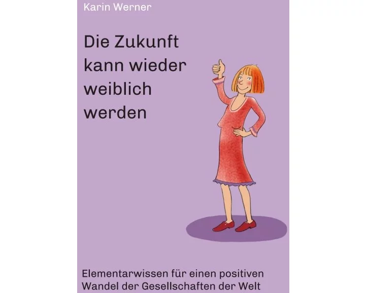 Die Zukunft kann wieder weiblich werden ...