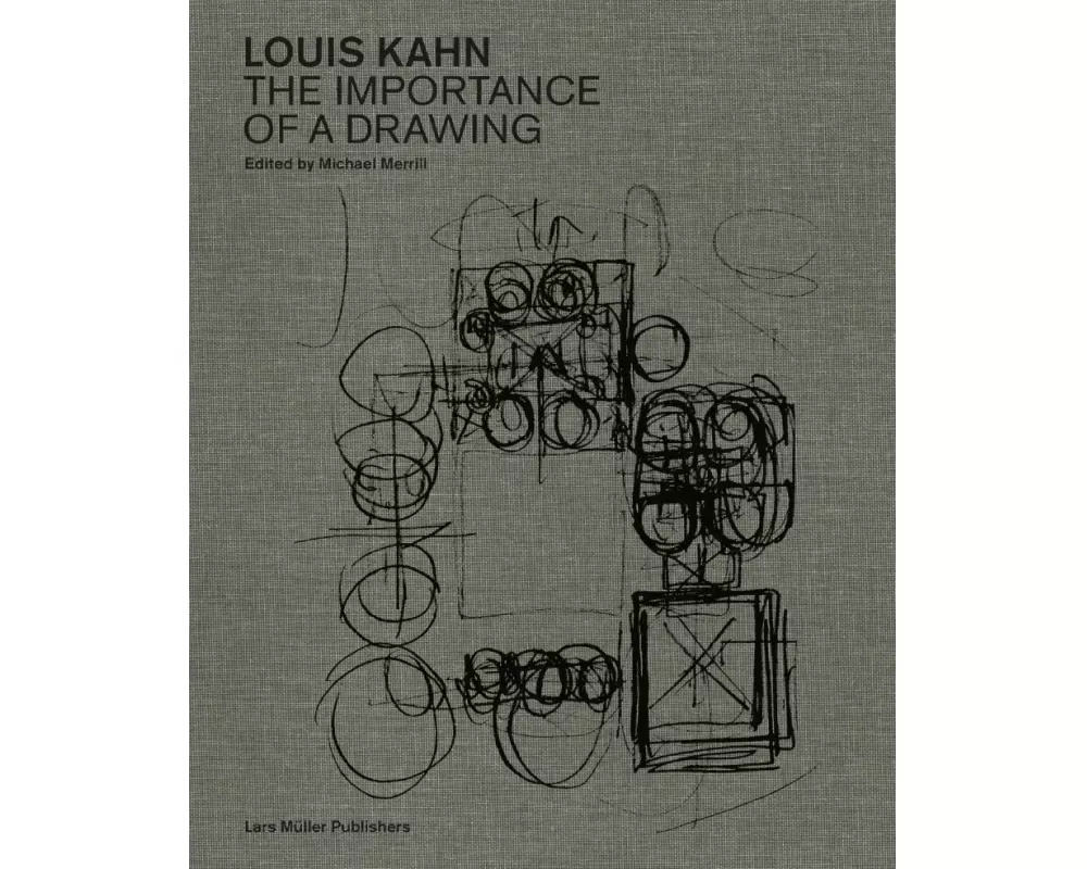 Louis Kahn: The Importance of a Drawing