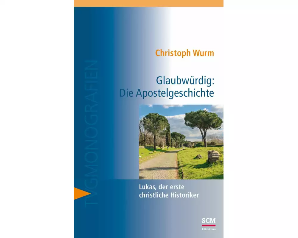 Glaubwürdig: Die Apostelgeschichte