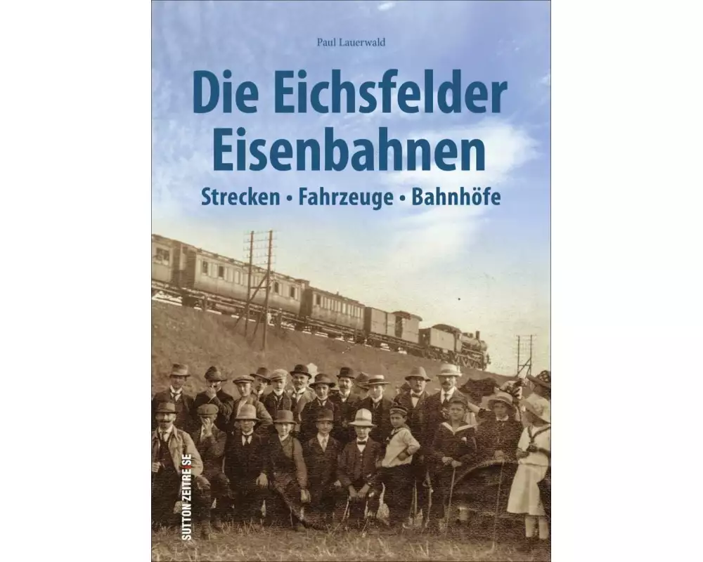 Die Eichsfelder Eisenbahnen