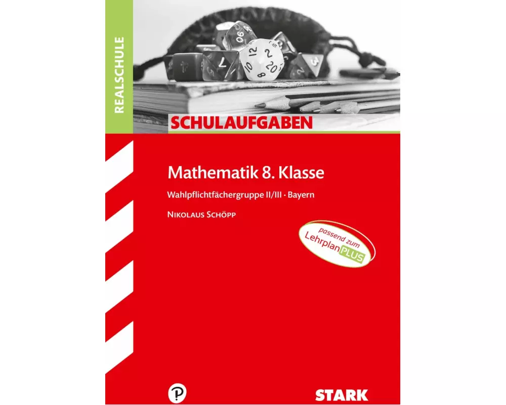 STARK Schulaufgaben Realschule - Mathematik 8. Klasse Gruppe II/III - Bayern