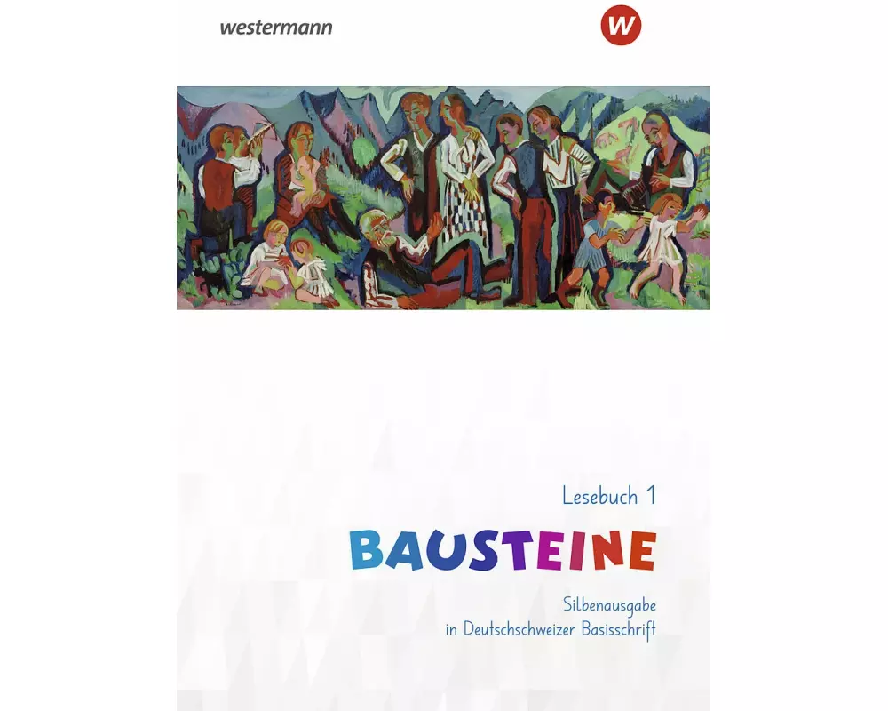 Bausteine: Lesebuch 1 - Silbenausgabe in Deutschschweizer Basisschrift