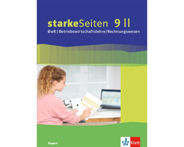 starkeSeiten BwR - Betriebswirtschaftslehre/Rechnungswesen 9 II. Ausgabe Bayern Realschule