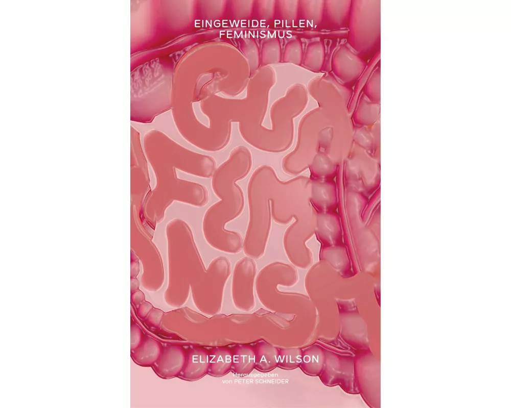 Eingeweide, Pillen, Feminismus