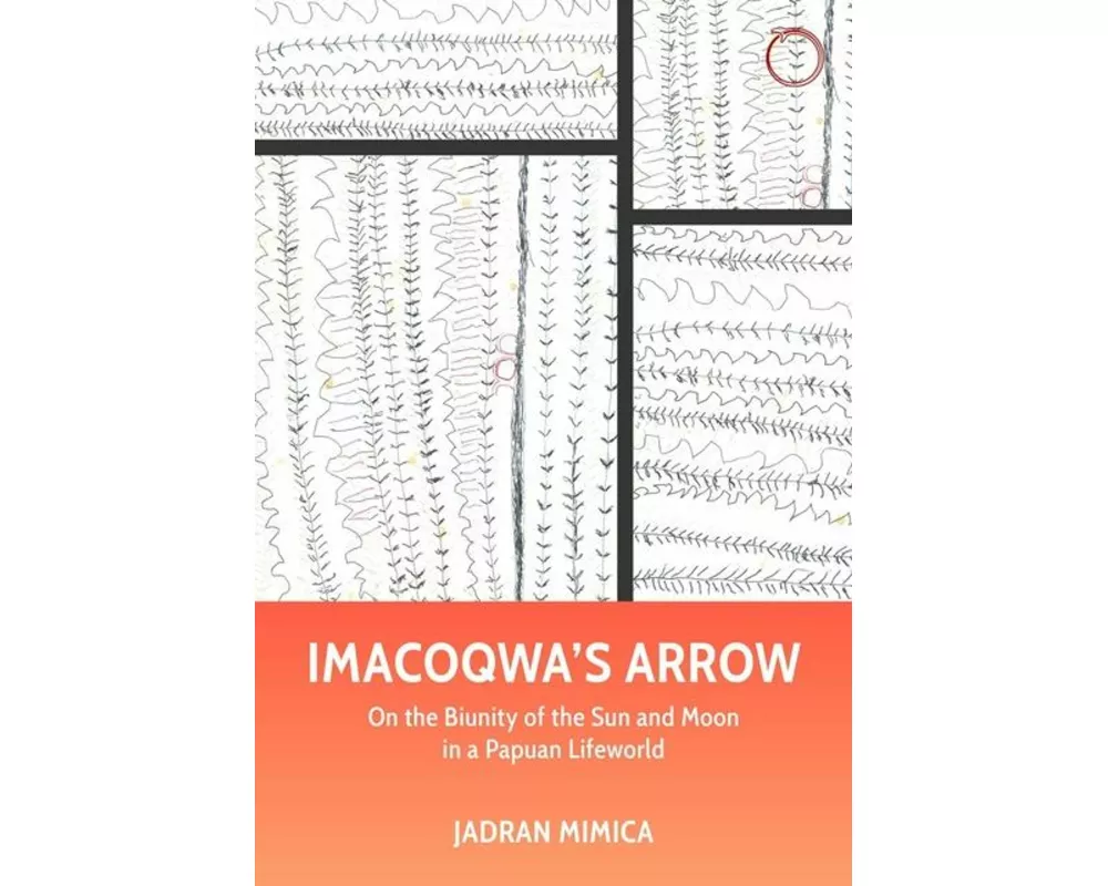Imacoqwa`s Arrow - On the Biunity of the Sun and Moon in a Papuan Lifeworld
