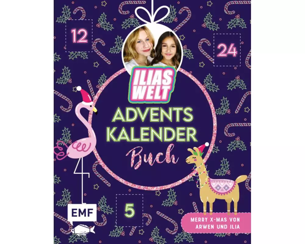 Mein Ilias Welt Adventskalender-Buch – Merry X-Mas von Arwen und Ilia