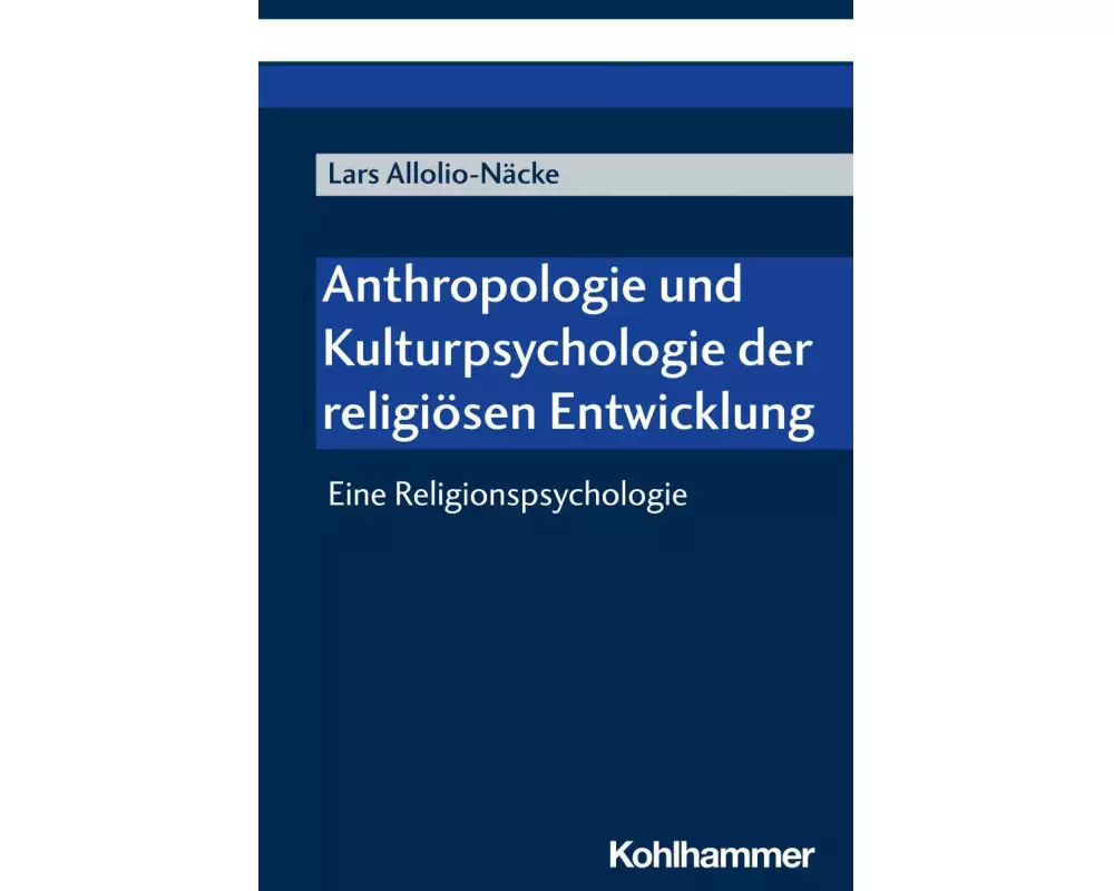 Anthropologie und Kulturpsychologie der religiösen Entwicklung