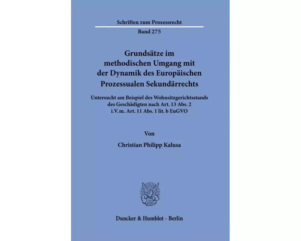 Grundsätze im methodischen Umgang mit der Dynamik des Europäischen Prozessualen Sekundärrechts
