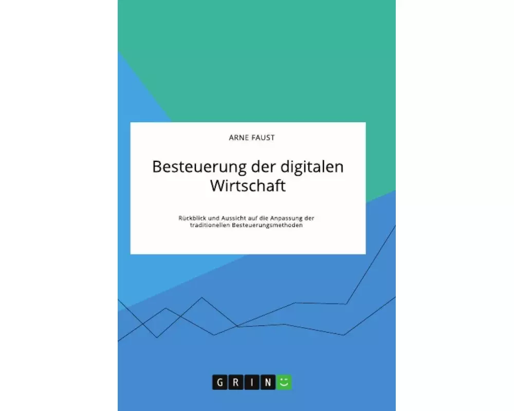 Besteuerung der digitalen Wirtschaft. Rückblick und Aussicht auf die Anpassung der traditionellen Besteuerungsmethoden