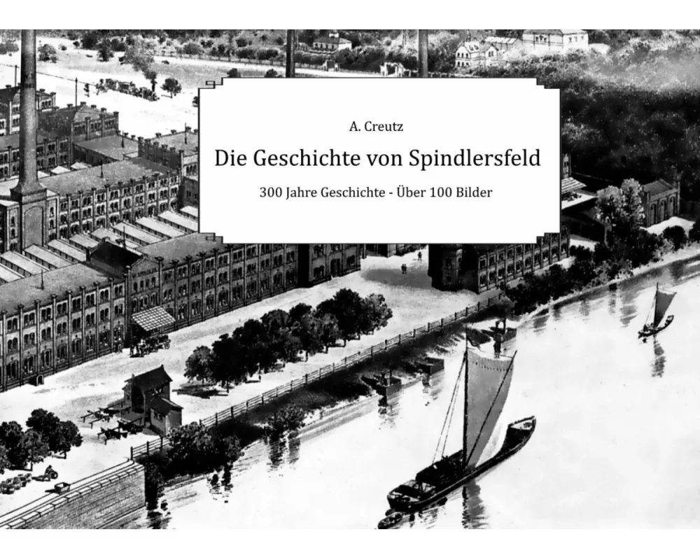 Die Geschichte von Spindlersfeld