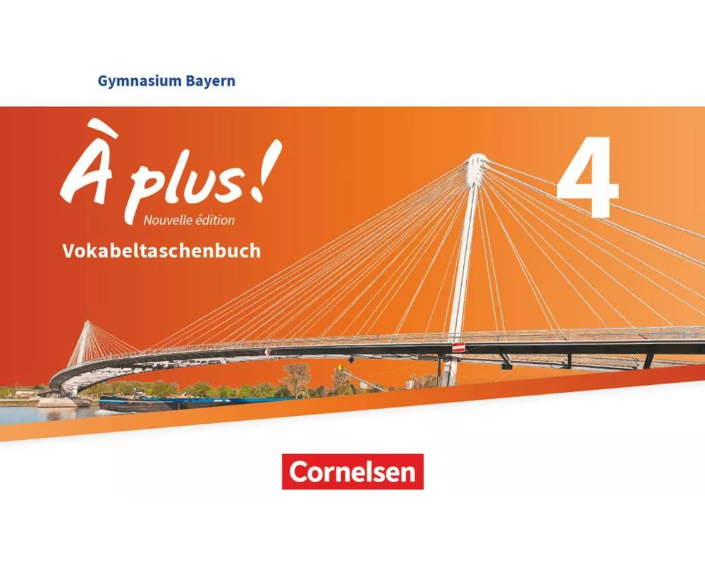 À plus ! - Französisch als 1. und 2. Fremdsprache - Bayern - Ausgabe 2017 - Band 4