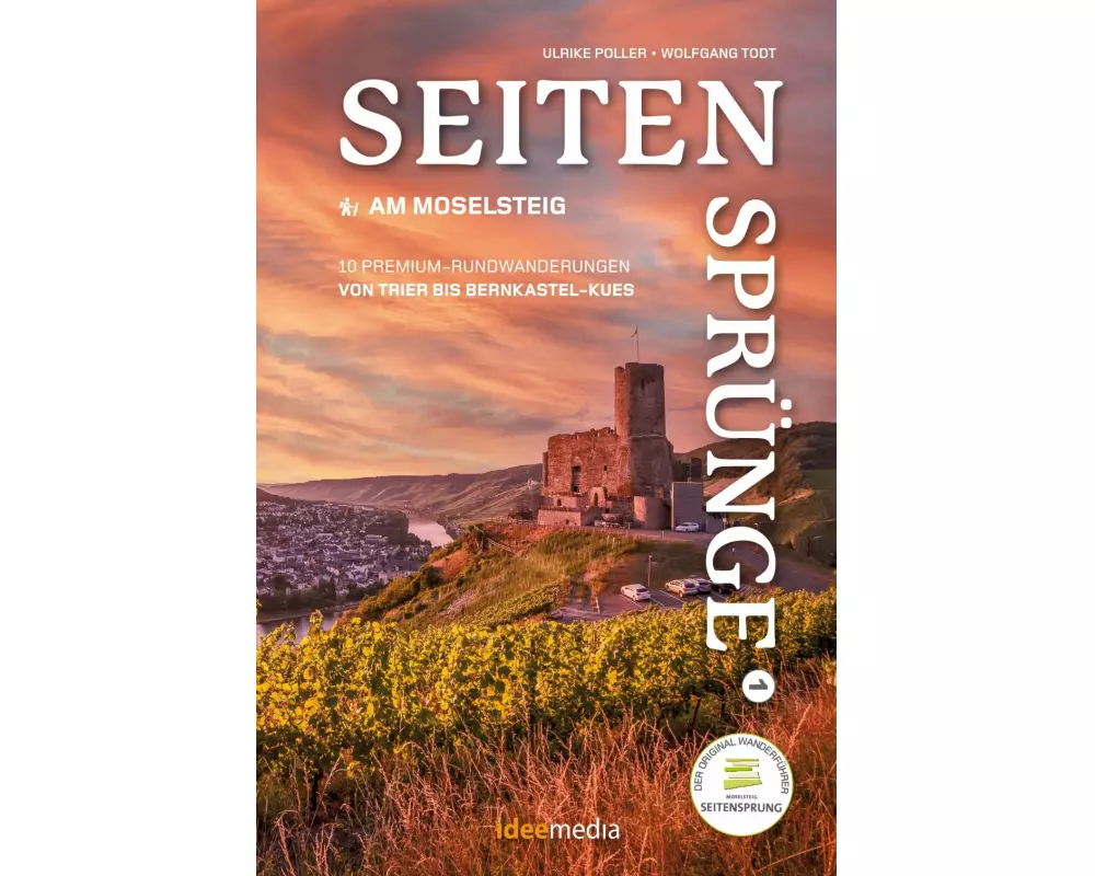 Moselsteig Seitensprünge Band 1 - Die schönsten Rundwege zwischen Trier und Bernkastel-Kues