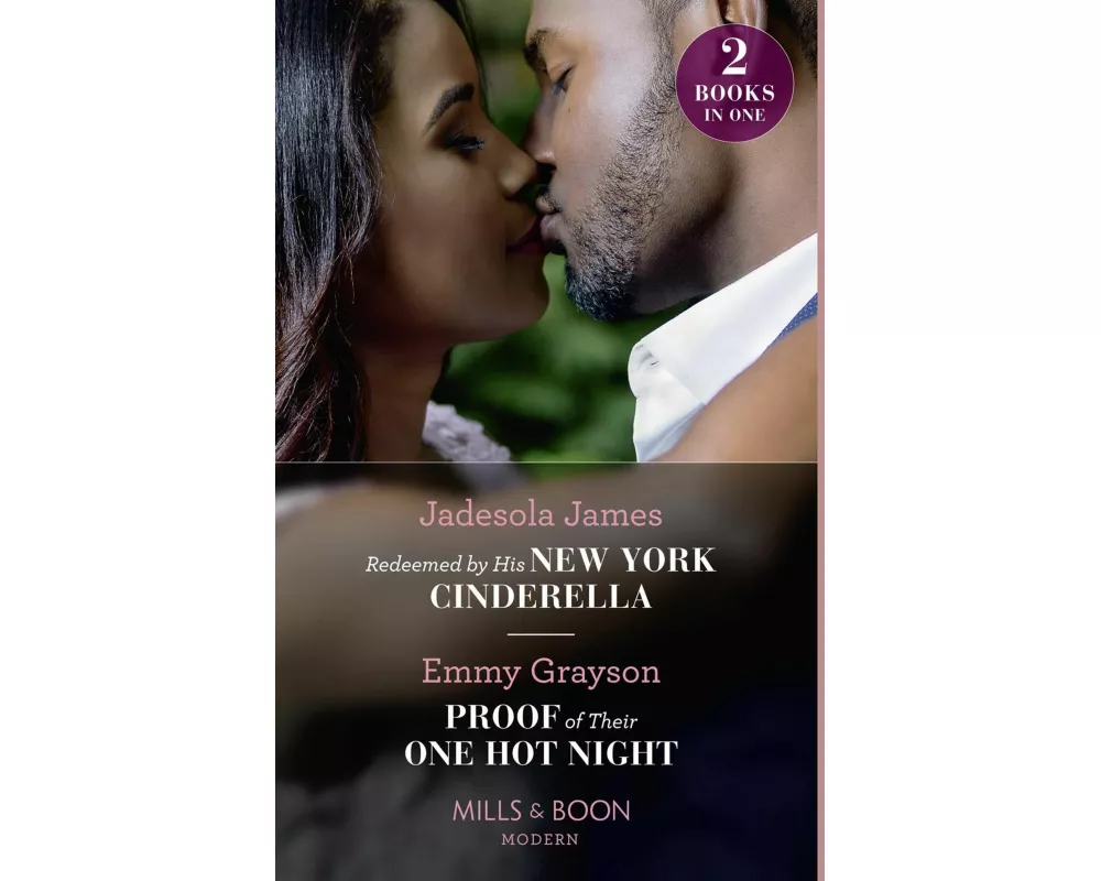 Redeemed By His New York Cinderella / Proof Of Their One Hot Night