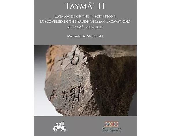 Tayma? II: Catalogue of the Inscriptions Discovered in the Saudi-German Excavations at Tayma? 2004–2015