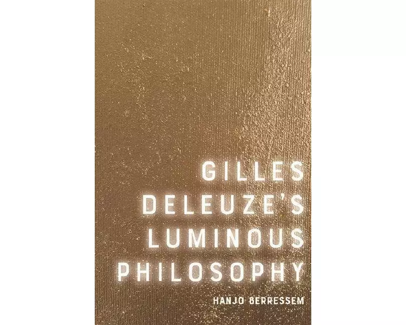 Gilles Deleuze's Luminous Philosophy