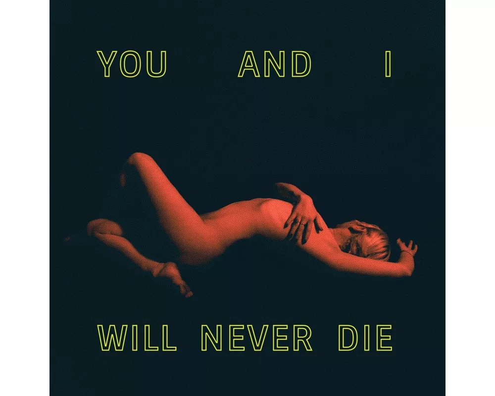 You And I Will Never Die