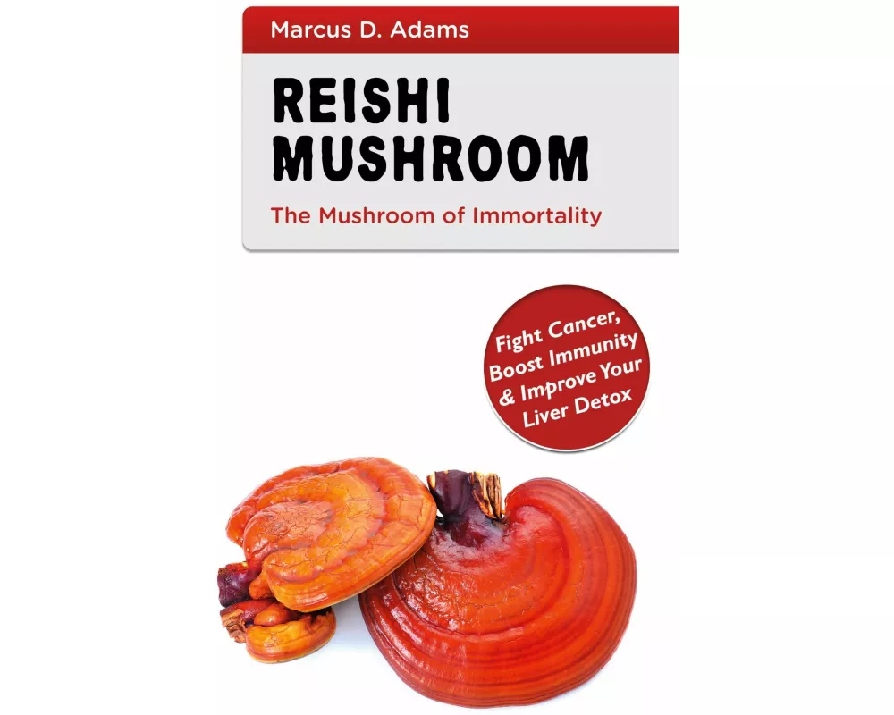Reishi Mushroom - The Mushroom of Immortality