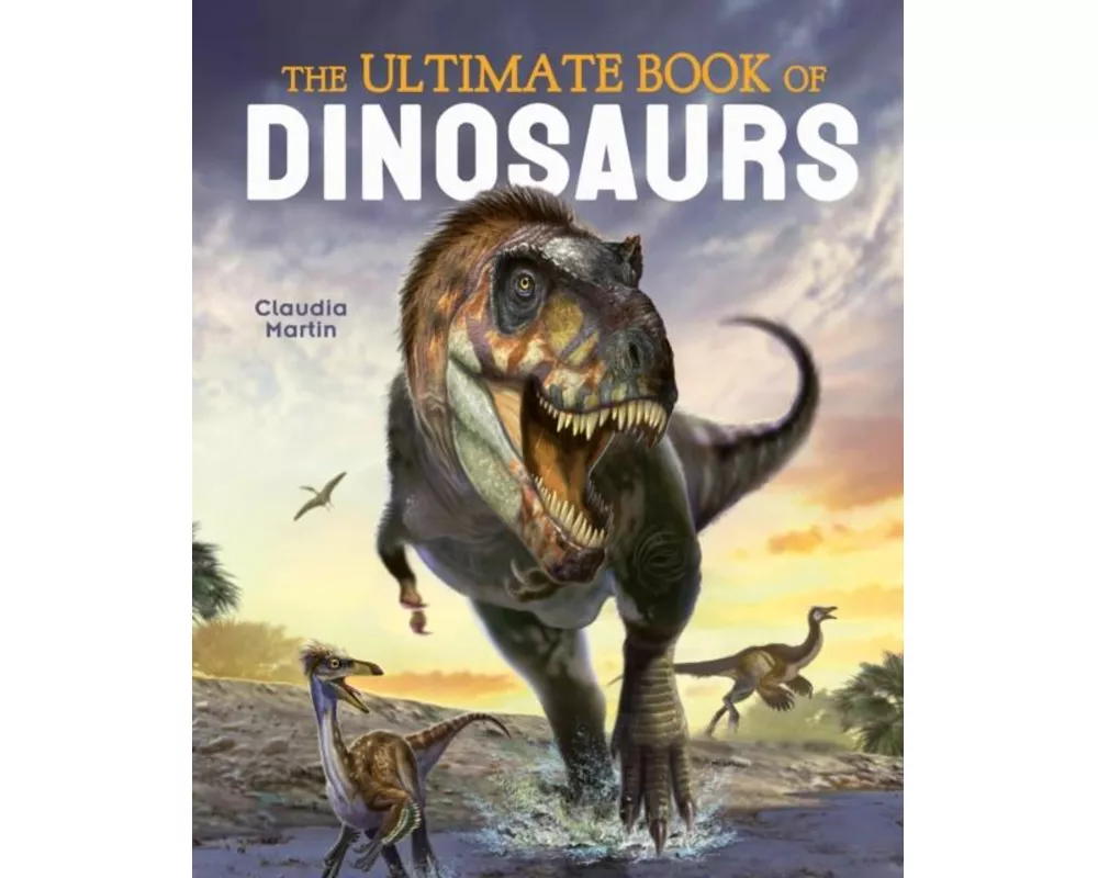 The Ultimate Book of Dinosaurs