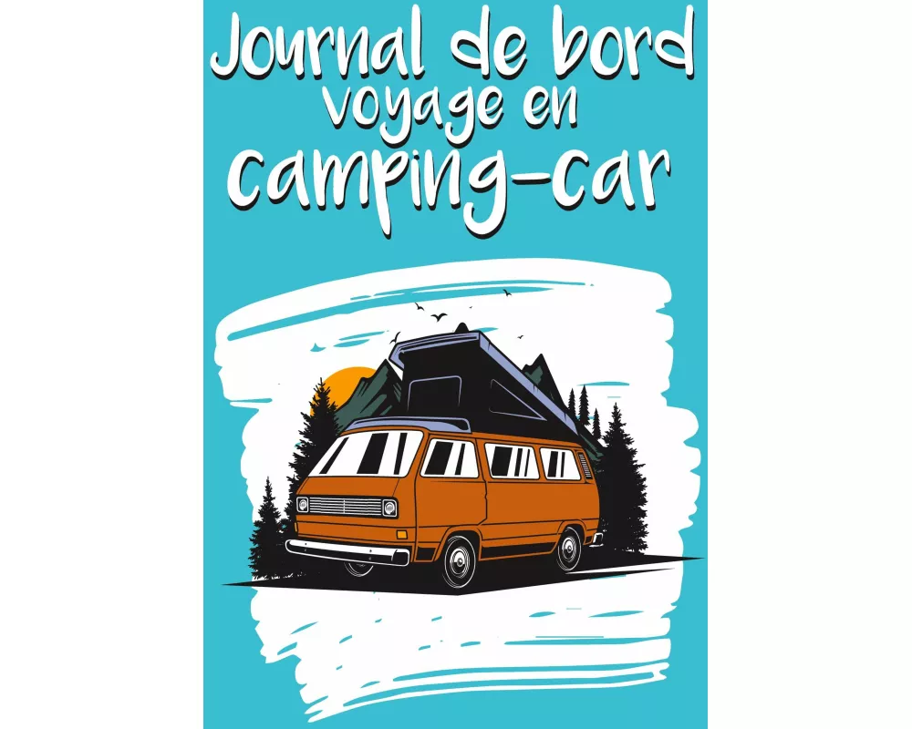 Journal de bord voyage en camping-car
